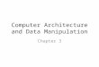 Computer Architecture and Data Manipulation Chapter 3