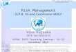 Yasa Fujioka IAIS Secretariat ASSAL-IAIS Training Seminar, 19-22 November 2012 Risk Management - ICP 8, 16 and ComFrame M2E2 - The information contained
