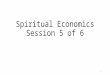 Spiritual Economics Session 5 of 6 1. A Question from a student… If God is everywhere present and in everything, then my logic says God and substance