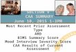 Most Recent Prior Assessment Type ARD BIMS Summary Score Mood Interview Severity Score CAA Results of Current Assessment