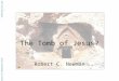 The Tomb of Jesus? Robert C. Newman Abstracts of Powerpoint Talks - newmanlib.ibri.org -newmanlib.ibri.org
