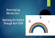 Overcoming Obstacles: Reaching All Children Through Rich STEM