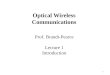 1 Prof. Brandt-Pearce Lecture 1 Introduction Optical Wireless Communications