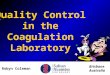 Quality Control in the Coagulation Laboratory Brisbane Australia Robyn Coleman
