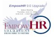 EmpowHR 9.0 Upgrade Status Meeting Thursday, June 12, 2008 8:30 A.M. – 4:00 P.M. (EDT)