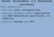 Fault tolerance and disaster recovery Unit objectives Discuss disk configuration Discuss Windows-based replication and NDS/eDirectory partitions and replicas