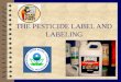 THE PESTICIDE LABEL AND LABELING. The Laws Regulating Pesticides 4 Federal Insecticide, Fungicide & Rodenticide Act (FIFRA) [as revised] 4 Louisiana Pesticide