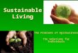Sustainable Living The Problems of Agribusiness The Solutions for Individuals
