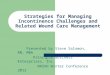 Strategies for Managing Incontinence Challenges and Related Wound Care Management Presented by Steve Salomon, RN, MBA Principle Business Enterprises, Inc