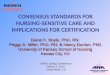 CONSENSUS STANDARDS FOR NURSING-SENSITIVE CARE AND IMPLICATIONS FOR CERTIFICATION Diane K. Boyle, PhD, RN; Peggy A. Miller, PhD, RN; & Nancy Dunton, PhD
