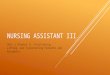 NURSING ASSISTANT III Unit 2 Chapter 11: Positioning, Lifting, and Transferring Patients and Residents