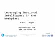 11–13 November 2013 Leveraging Emotional Intelligence Page 1 Sponsored by Leveraging Emotional Intelligence in the Workplace Rahul Dogra dograrahul@aol.com