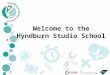 Welcome to the Hyndburn Studio School. Hyndburn Studio School A unique and exciting opportunity for 14-19 year olds in Hyndburn Excellent standards of