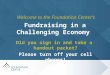 Fundraising in a Challenging Economy Did you sign in and take a handout packet? Please turn off your cell phones! Welcome to the Foundation Center’s