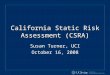 California Static Risk Assessment (CSRA) Susan Turner, UCI October 16, 2008