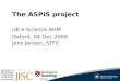 ACET The ASPiS project UK e-Science AHM Oxford, 08 Dec 2009 Jens Jensen, STFC