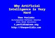 Why Artificial Intelligence is Very Hard Theo Pavlidis Distinguished Professor Emeritus Stony Brook University t.pavlidis@ieee.org 