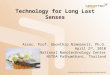 Technology for Long Last Senses Assoc. Prof. Ubonthip Nimmannit, Ph.D. April 2 nd, 2010 National Nanotechnology Center NSTDA Pathumthani, Thailand