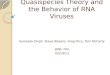 Quasispecies Theory and the Behavior of RNA Viruses Sumeeta Singh, Steve Bowers, Greg Rice, Tom McCarty BINF 704 02/19/13