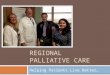 WASHINGTON REGIONAL PALLIATIVE CARE Helping Patients Live Better…