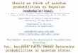Should we think of quantum probabilities as Bayesian probabilities? Carlton M. Caves C. M. Caves, C. A. Fuchs, R. Schack, “Subjective probability and quantum