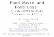 Food Waste and Food Loss: a BIG Horticulture Concern in Africa Dr Stephen Mbithi CEO: FPEAK- Fresh Produce Exporters Association of Kenya Coordinating