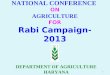 1 NATIONAL CONFERENCE ON AGRICULTURE FOR Rabi Campaign-2013 DEPARTMENT OF AGRICULTURE HARYANA