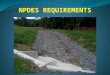 NPDES REQUIREMENTS. Pollution Control is Contractor’s responsibility PennDOT is responsible for enforcement Its our Public Duty Environmental compliance