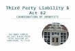 Third Party Liability & Act 62 COORDINATION OF BENEFITS DGS ANNEX COMPLEX 116 EAST AZALEA DRIVE PETRY BUILDING #17 HARRISBURG, PA 17110