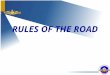 RULES OF THE ROAD Reference Current Edition: COMDTINST M16672.2D Previous Edition (C) from 1999 MORE Revisions, but no new printing