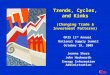 Trends, Cycles, and Kinks (Changing Trade & Investment Patterns) OPIS 11 th Annual National Supply Summit October 19, 2009 Joanne Shore John Hackworth