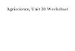 Agriscience, Unit 20 Worksheet. ` 1. The process of increasing the number of species of a given plant is called: