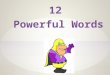12 Powerful Words. ~ List in order Follow Sequence sketch Outline What are some synonyms for TRACE? copy draw