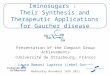 Iminosugars : Their Synthesis and Therapeutic Applications for Gaucher disease Presentation of the Compain Group Achievements (Université de Strasbourg,