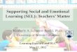 1 Supporting Social and Emotional Learning (SEL): Teachers’ Matter Kimberly A. Schonert-Reichl, Ph.D. University of British Columbia Learning Forward and