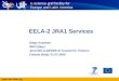 Www.eu-eela.org E-science grid facility for Europe and Latin America EELA-2 JRA1 Services Diego Scardaci INFN (Italy) Joint EELA-2/EGEE-III Tutorial for