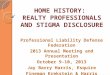 HOME HISTORY: REALTY PROFESSIONALS AND STIGMA DISCLOSURE Professional Liability Defense Federation 2013 Annual Meeting and Presentation October 9-10, 2013