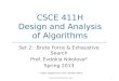 CSCE 411H Design and Analysis of Algorithms Set 2: Brute Force & Exhaustive Search Prof. Evdokia Nikolova* Spring 2013 CSCE 411H, Spring 2013: Set 2 1
