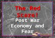 Post War Economy and Fear The Red Scare!. What were the Causes of the Red Scare?
