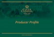 Producer Profile. 2 Index Introduction...................................................................................................3 History...........................................................................................................4