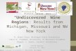 NCRCRD Webinar: Challenges Facing Wineries in “Undiscovered” Wine Regions February 15, 2012 Challenges Facing Wineries in “Undiscovered” Wine Regions: