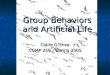 Group Behaviors and Artificial Life Claire O’Shea COMP 259 – Spring 2005