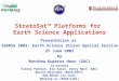 StratoSat™ Platforms for Earth Science Applications Presentation at IGARSS 2002: Earth Science Vision Special Session 25 June 2002 by Matthew Kuperus Heun