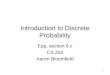 1 Introduction to Discrete Probability Epp, section 6.x CS 202 Aaron Bloomfield