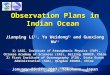 Observation Plans in Indian Ocean Jianping Li 1), Yu Weidong 2) and Guoxiong Wu 1) 1) LASG, Institute of Atmospheric Physics (IAP), Chinese Academy of