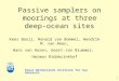 1 Passive samplers on moorings at three deep-ocean sites Royal Netherlands Institute for Sea Research Kees Booij, Ronald van Bommel, Hendrik M. van Aken,
