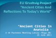 “Ancient Cities In Anatolia “ 4 th Partners Meeting Latvia /Riga 20-25 June 2011
