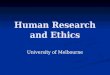 Human Research and Ethics University of Melbourne