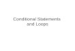 Conditional Statements and Loops. Today’s Learning Goals … Learn about conditional statements and their structure Learn about loops and their structure