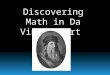 Discovering Math in Da Vinci’s Art. Introduction to Leonardo Da Vinci